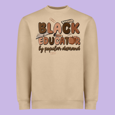 Black Educator By Popular Demand Heavyweight Sweatshirt Designed By Maliassmallbusiness