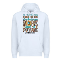 White for i know the plans i have for you plans to give you hope and a futur Premium Hoodie - JahusDesignShop