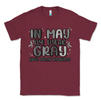 Burgundy in may we wear gray brain cancer awareness Classic Tee - MaliasSmallBusiness