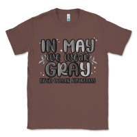 Chestnut in may we wear gray brain cancer awareness Classic Tee - MaliasSmallBusiness