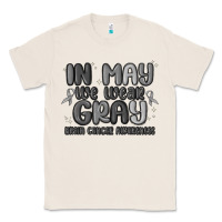 Natural in may we wear gray brain cancer awareness Classic Tee - MaliasSmallBusiness