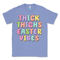 Colony Blue thicks thighs easter vibes Classic Tee - MaliasSmallBusiness