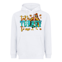 White Talk Turkey To Me Heavyweight Hoodie - texasbilliewilder