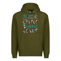 Army Green all i need is a little bit of coffee and o whole lot of jesus Premium Hoodie - JahusDesignShop