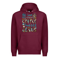 Burgundy all i need is a little bit of coffee and o whole lot of jesus Premium Hoodie - JahusDesignShop