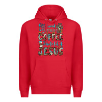 Red all i need is a little bit of coffee and o whole lot of jesus Premium Hoodie - JahusDesignShop