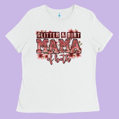 Glitter And Dirt Mama Of Both Girls Ladies Tee Designed By Zillion Design Studio