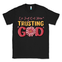 Black i’m just out here trusting god Classic Tee - MaliasSmallBusiness