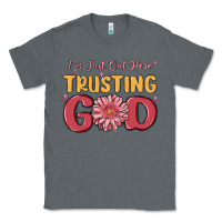 Charcoal Heather i’m just out here trusting god Classic Tee - MaliasSmallBusiness