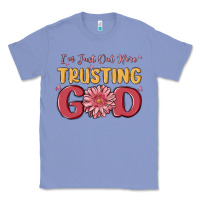 Colony Blue i’m just out here trusting god Classic Tee - MaliasSmallBusiness