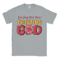 Heather Grey i’m just out here trusting god Classic Tee - MaliasSmallBusiness