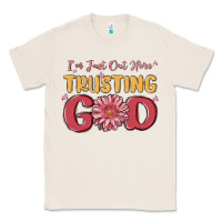 Natural i’m just out here trusting god Classic Tee - MaliasSmallBusiness