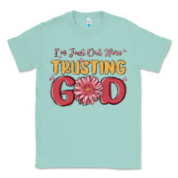 Seafoam i’m just out here trusting god Classic Tee - MaliasSmallBusiness