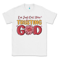 White i’m just out here trusting god Classic Tee - MaliasSmallBusiness