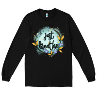 Black just breathe Long Sleeve Tee - MaliasSmallBusiness