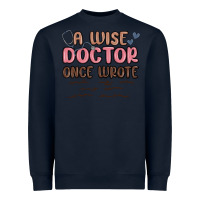 Navy a wise doctor once said Heavyweight Sweatshirt - MaliasSmallBusiness