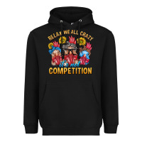 Black Relax We All Crazy It's Not Competition Heavyweight Hoodie - texasbilliewilder