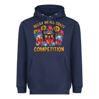 Navy Relax We All Crazy It's Not Competition Heavyweight Hoodie - texasbilliewilder