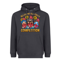 Smoke Relax We All Crazy It's Not Competition Heavyweight Hoodie - texasbilliewilder