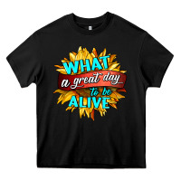 Black what a great day to be alive Heavy Core Tee - HRA Design Shop