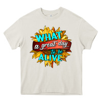 Cream what a great day to be alive Heavy Core Tee - HRA Design Shop