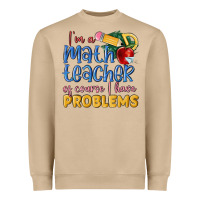 Mushroom im a math teacher of course i have problems Heavyweight Sweatshirt - MaliasSmallBusiness