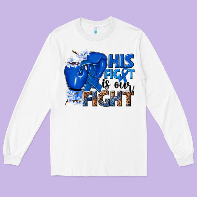 His Fight Is Our Fight Colon Cancer Blue Ribbon Long Sleeve Tee Designed By Nancycooperartshop
