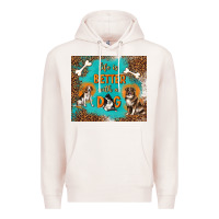 Pale Pink life is better with a dog Premium Hoodie - TumblerDesignByShophia