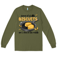 Army Green some of yalls biscuits aint done in the middle Long Sleeve Tee - MaliasSmallBusiness
