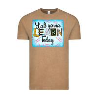 Y'all Gonna Learn Today Vintage Tee | Teevron