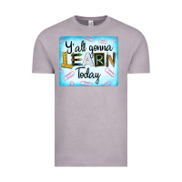 Vintage Zinc Y'all Gonna Learn Today Vintage Tee - LillyAllenDesigns