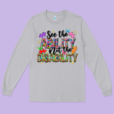 See The Ability Not The Disability Long Sleeve Tee Designed By Nancycooperartshop