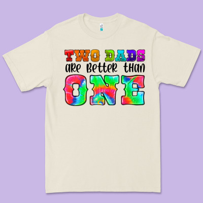 Two Dads Are Better Than One Premium Tee Designed By Hra Design Shop
