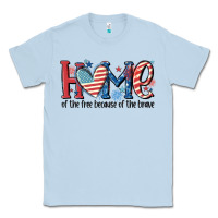 Dusty Blue home of the free because of the brave Classic Tee - MaliasSmallBusiness