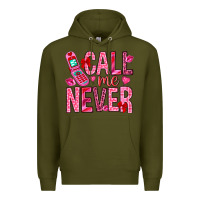 Army Green Call me never Valentine's Day Premium Hoodie - HowdyJamesFarm