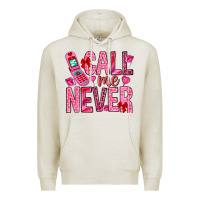 Oatmeal Heather Call me never Valentine's Day Premium Hoodie - HowdyJamesFarm