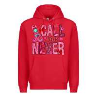 Red Call me never Valentine's Day Premium Hoodie - HowdyJamesFarm
