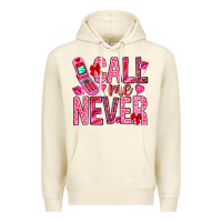 Sandshell Call me never Valentine's Day Premium Hoodie - HowdyJamesFarm