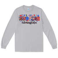 4th Of July Nursing Administrator Long Sleeve Tee | Teevron