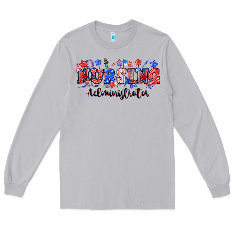 4th Of July Nursing Administrator Long Sleeve Tee by NancyCooperArtShop | Teevron