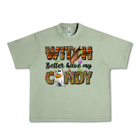 Oil Green Witch better have my candy Urban Heavy Tee - NancyCooperArtShop
