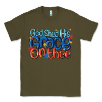 Army Green god shed his grace on the thee Classic Tee - MaliasSmallBusiness