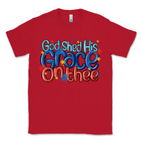 Red god shed his grace on the thee Classic Tee - MaliasSmallBusiness