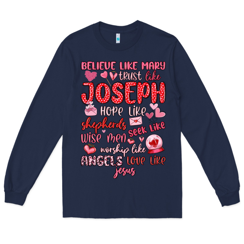 Believe Like Mary Trust Like Joseph Valentine S Da Long Sleeve Tee by MaliasSmallBusiness | Teevron