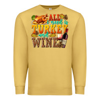 Antique Gold All I Need Is Turkey and Wine Premium Sweatshirt - texasbilliewilder