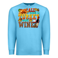 Ocean Blue All I Need Is Turkey and Wine Premium Sweatshirt - texasbilliewilder