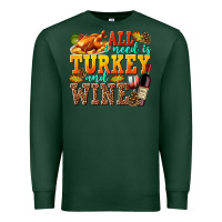 Sports Green All I Need Is Turkey and Wine Premium Sweatshirt - texasbilliewilder