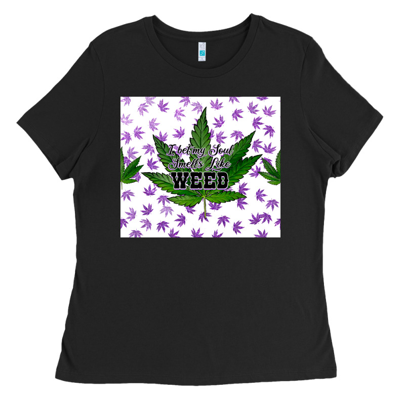 I Bet My Soul Smells Like Weed Ladies Tee by CTS Tumbler Store | Teevron