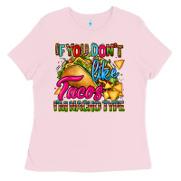 Bubblegum Pink if you dont like tacos im nacho type Ladies Tee - CTS Tumbler Store