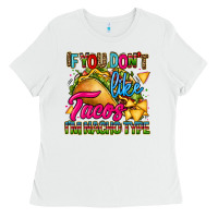 White if you dont like tacos im nacho type Ladies Tee - CTS Tumbler Store